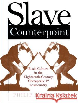 Slave Counterpoint: Black Culture in the Eighteenth-Century Chesapeake and Lowcountry Morgan, Philip D. 9780807847176 University of North Carolina Press - książka