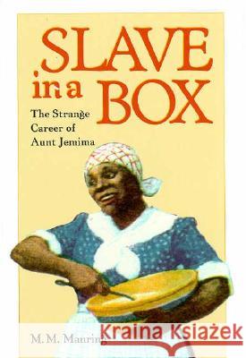 Slave in a Box: The Strange Career of Aunt Jemima Manring, Maurice M. 9780813918112 University of Virginia Press - książka