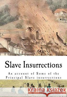 Slave Insurrections: An Account of Some of the Principal Slave Insurrections Joshua Coffin 9781535572866 Createspace Independent Publishing Platform - książka