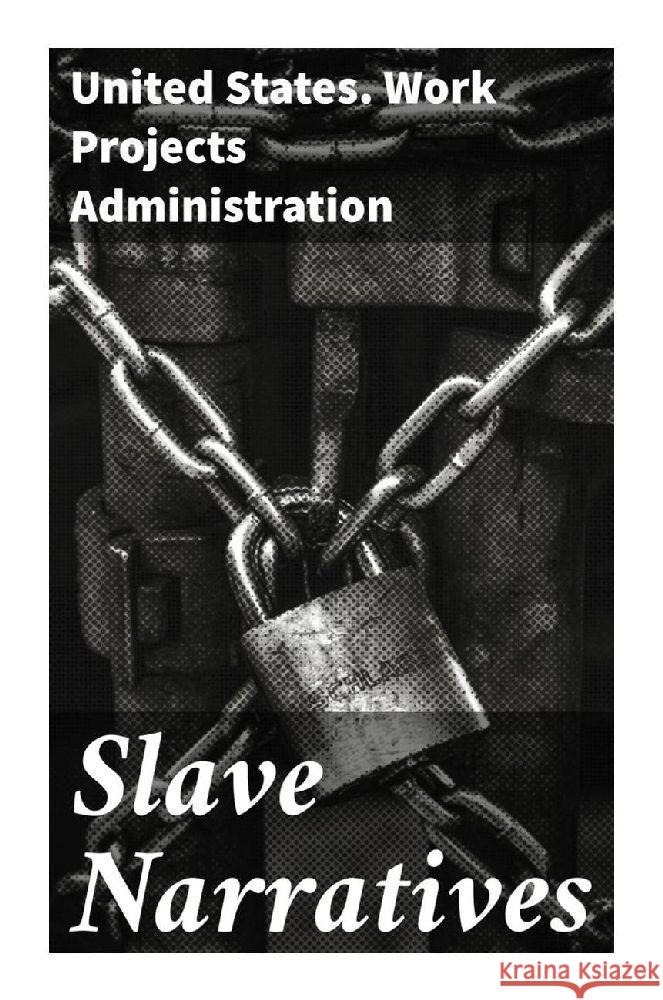 Slave Narratives United States. Work Projects Administration 9788027292691 Good Press - książka