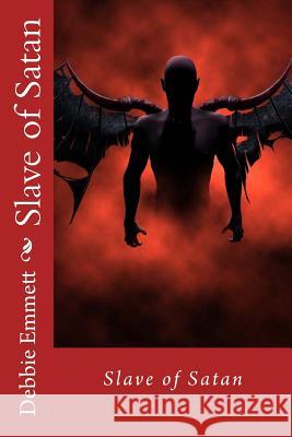 Slave of Satan Mrs Debbie Joy Emmet 9781516986767 Createspace - książka