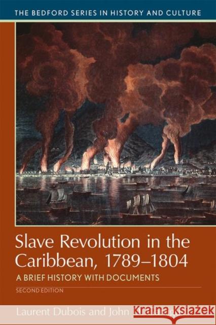 Slave Revolution in the Caribbean, 1789-1804: A Brief History with Documents Laurent DuBois John D. Garrigus 9781319048785 Bedford Books - książka