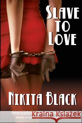 Slave To Love: full-length erotic thriller Black, Nikita 9780615991856 Cajun Hot Press - książka