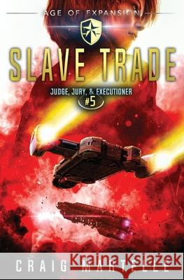 Slave Trade: A Space Opera Adventure Legal Thriller Michael Anderle Craig Martelle 9781642024685 Lmbpn Publishing - książka