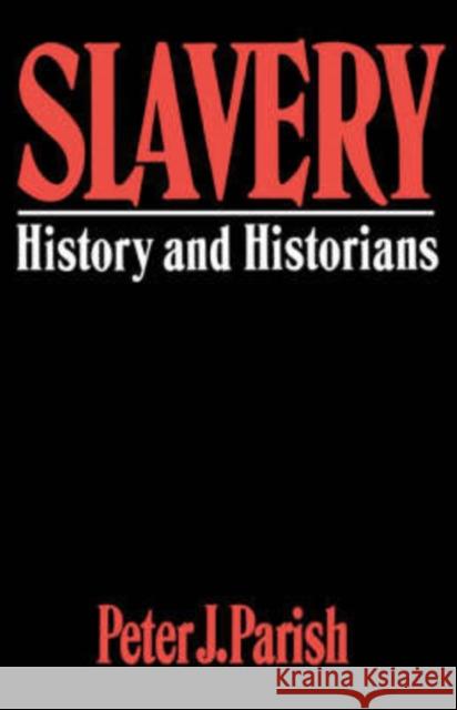 Slavery : History And Historians Peter J. Parish 9780064301824 HarperCollins Publishers - książka