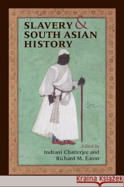 Slavery & South Asian History Chatterjee, Indrani 9780253218735 Indiana University Press - książka