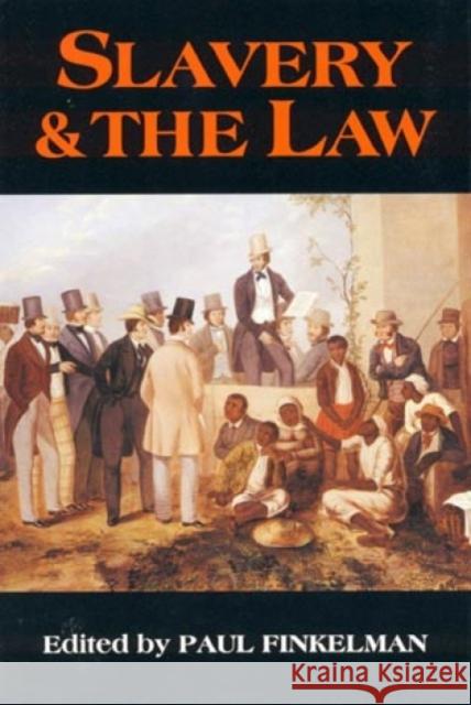 Slavery & the Law Paul Finkelman 9780945612360 Madison House - książka