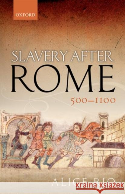 Slavery After Rome, 500-1100 Alice Rio 9780198704058 Oxford University Press, USA - książka