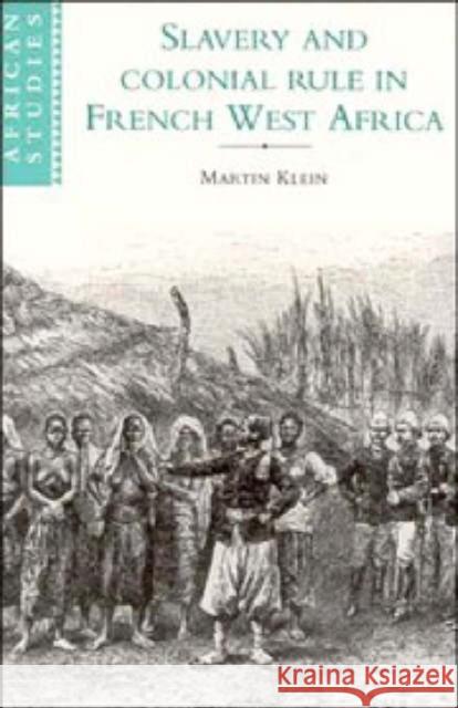 Slavery and Colonial Rule in French West Africa Martin Klein David Anderson Carolyn Brown 9780521596787 Cambridge University Press - książka