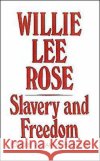 Slavery and Freedom Willie Lee Rose William H. Freehling 9780195029697 Oxford University Press
