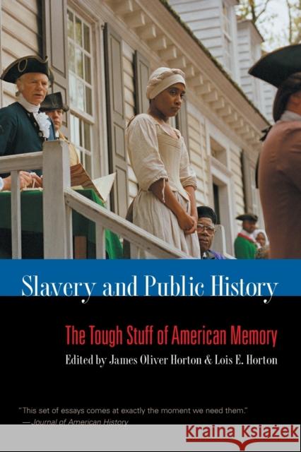 Slavery and Public History: The Tough Stuff of American Memory Horton, James Oliver 9780807859162 University of North Carolina Press - książka