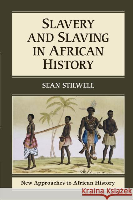 Slavery and Slaving in African History Sean Stilwell 9780521171885 CAMBRIDGE UNIVERSITY PRESS - książka