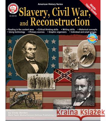 Slavery, Civil War, and Reconstruction, Grades 6 - 12 Cindy Barden 9781580375856 Mark Twain Media - książka