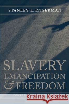 Slavery, Emancipation, and Freedom: Comparative Perspectives Stanley L. Engerman 9780807132364 Louisiana State University Press - książka