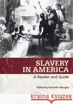 Slavery in America: A Reader and Guide Kenneth Morgan 9780820352541 University of Georgia Press - książka