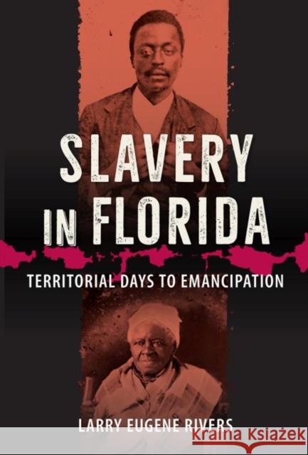 Slavery in Florida: Territorial Days to Emancipation Rivers, Larry Eugene 9780813033815 University Press of Florida - książka