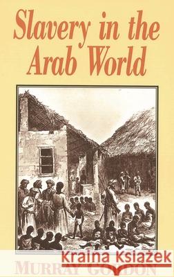 Slavery in the Arab World Murray Gordon 9781561310234 New Amsterdam Books - książka