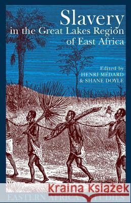 Slavery in the Great Lakes Region of East Africa Henri Medard Shane Doyle 9781847016034 James Currey - książka