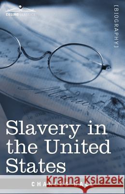 Slavery in the United States Charles Ball 9781605207261 Cosimo Classics - książka