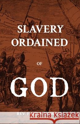Slavery Ordained of God Fred A. Ross D 9781636521305 Black Legacy Press - książka