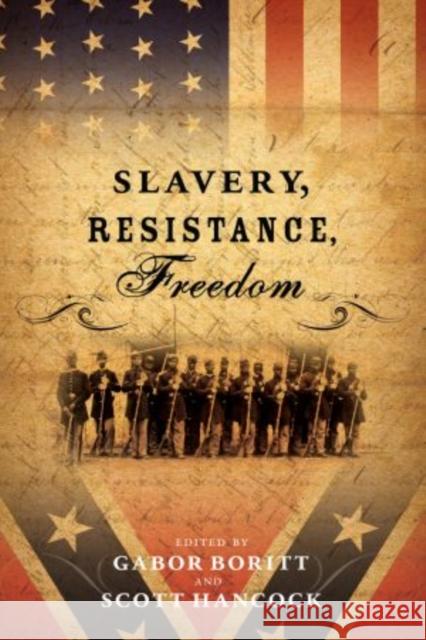 Slavery, Resistance, Freedom G. S. Boritt Scott Hancock 9780195384604 Oxford University Press, USA - książka
