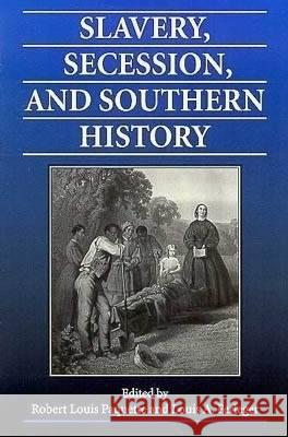 Slavery, Secession, and Southern History Louis A. Ferleger Robert L. Paquette 9780813919515 University of Virginia Press - książka