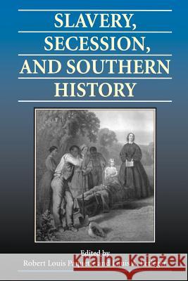 Slavery, Secession, and Southern History Louis A. Ferleger Robert L. Paquette 9780813919522 University of Virginia Press - książka