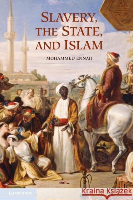 Slavery, the State, and Islam Mohammed Ennaji 9780521135450 CAMBRIDGE UNIVERSITY PRESS - książka