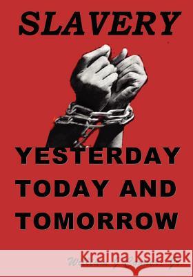 Slavery: Yesterday, Today and Tomorrow William J. Conno 9781463702427 Createspace - książka