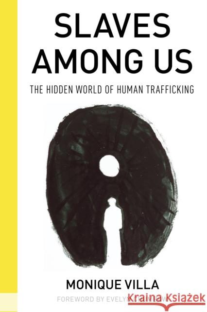 Slaves among Us: The Hidden World of Human Trafficking Monique Villa 9781538180457 Rowman & Littlefield - książka