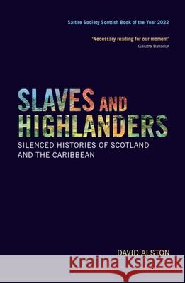 Slaves and Highlanders: Silenced Histories of Scotland and the Caribbean Alston, David 9781474427319 Edinburgh University Press - książka