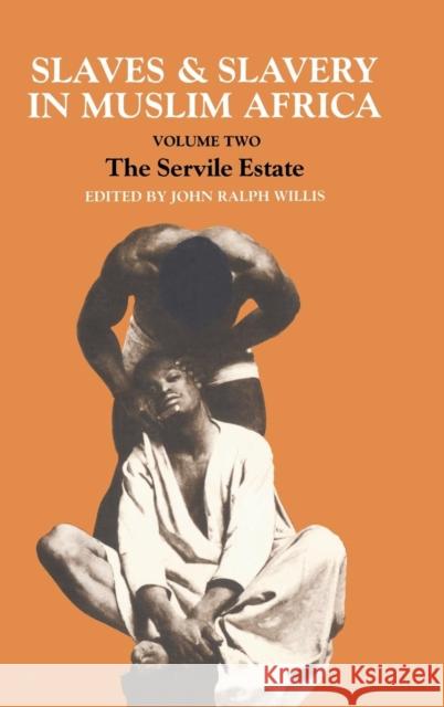 Slaves and Slavery in Africa: Volume Two: The Servile Estate Willis, John Ralph 9780714632018 Frank Cass Publishers - książka