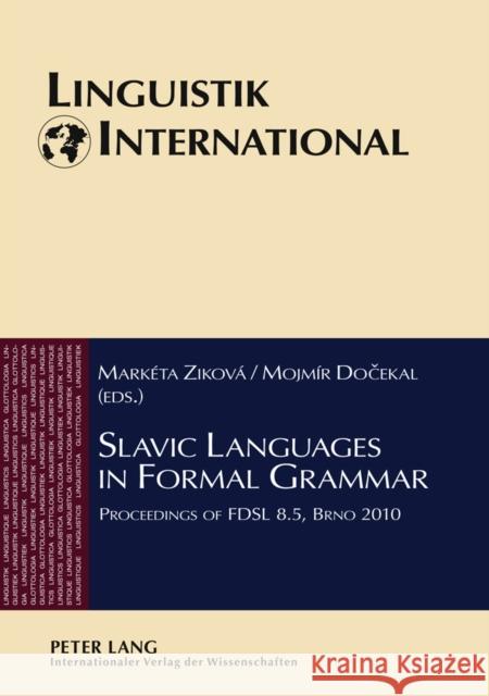 Slavic Languages in Formal Grammar: Proceedings of Fdsl 8.5, Brno 2010 Zybatow, Lew 9783631636091 Lang, Peter, Gmbh, Internationaler Verlag Der - książka