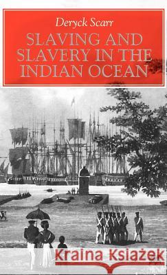 Slaving and Slavery in the Indian Ocean Deryck Scarr 9780312212117 Palgrave MacMillan - książka