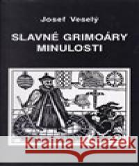 Slavné grimoáry minulosti Josef Veselý 9788086226842 Vodnář - książka