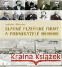 Slavné plzeňské firmy a podnikatelé Ladislav Silovský 9788076400023 Starý most - książka