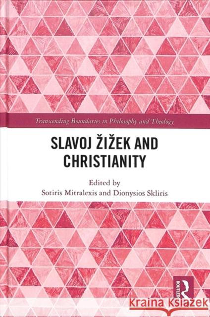Slavoj Zizek and Christianity Sotiris Mitralexis Dionysios Skliris 9781138103269 Routledge - książka