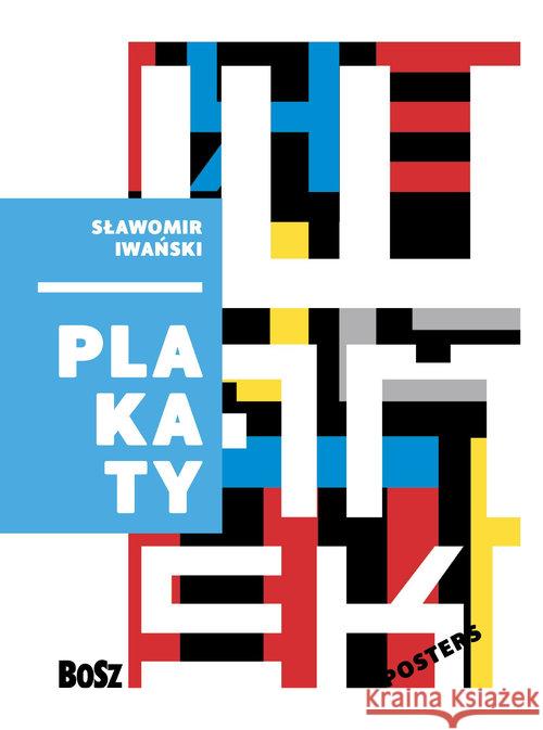 Sławomir Iwański. Plakaty Schubert Zdzisław 9788375764710 Bosz - książka