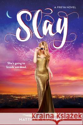 Slay: A Freya Novel Matthew Laurence 9781250088192 Imprint - książka