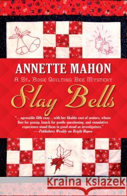 Slay Bells: A St. Rose Quilting Bee Mystery Annette Mahon 9781432831301 Cengage Learning, Inc - książka
