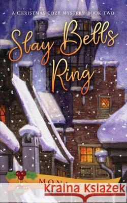 Slay Bells Ring: A Christmas Cozy Mystery Series Book 2 Mona Marple 9781914296000 Aspen Park Publishing - książka