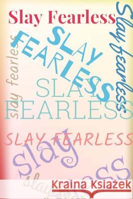 Slay Fearless Dba (Abd) Nikki Giovanni a. Huff 9781983618970 Createspace Independent Publishing Platform - książka