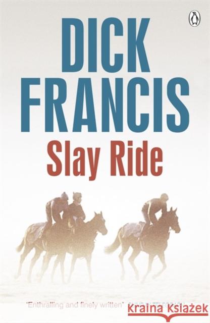 Slay Ride Dick Francis 9781405916752 Penguin Books Ltd - książka