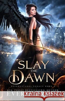 Slay the Dawn Everly Frost 9780645541519 Ever Realm Books - książka