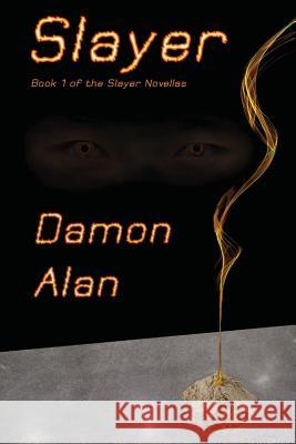 Slayer Damon Alan 9781536990928 Createspace Independent Publishing Platform - książka