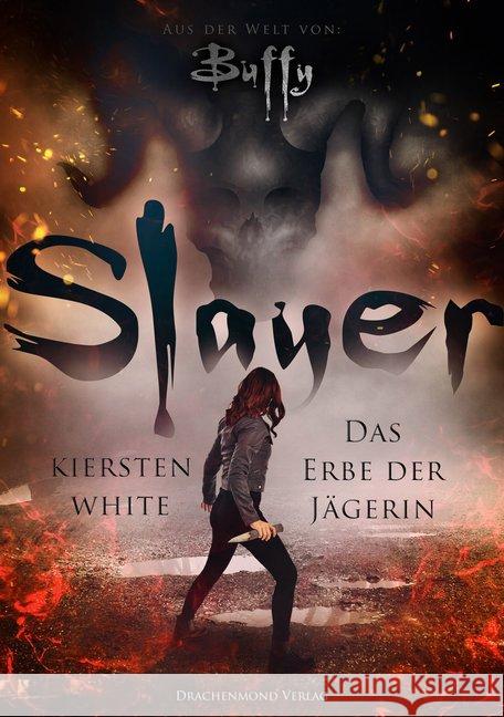 Slayer - Das Erbe der Jägerin White, Kiersten 9783959911252 Drachenmond Verlag - książka