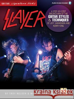 Slayer - Signature Licks: A Step-by-Step Breakdown of the Guitar Styles & Techniques for Jeff Hanneman and Kerry King Michael Mueller, Troy Nelson 9781480352018 Hal Leonard Corporation - książka