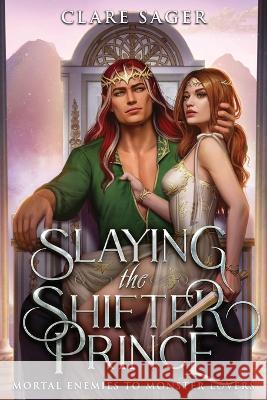 Slaying the Shifter Prince Clare Sager Natalie Bernard  9781916607002 Wicked Lady Press - książka