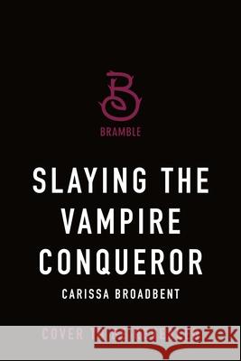 Slaying the Vampire Conqueror Carissa Broadbent 9781250368928 Bramble - książka