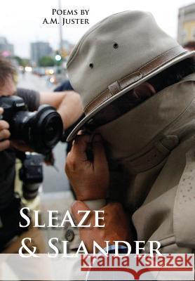 Sleaze & Slander: New and Selected Comic Verse, 1995-2015 A. M. Juster 9781939574145 Measure Press Inc. - książka